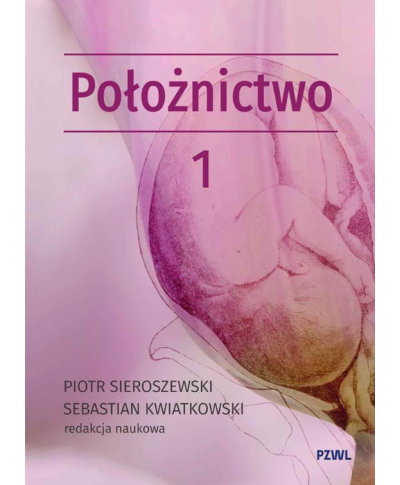 Położnictwo Tom 1 Piotr Sieroszewski, Sebastian Kwiatkowski